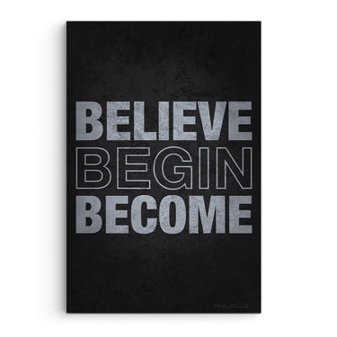 Believe Begin Become